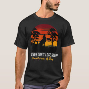 Camiseta Los lobos no pierden el sueño por las opiniones de