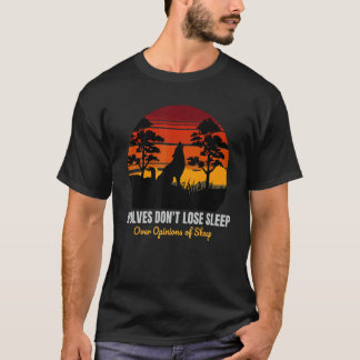 Camiseta Los lobos no pierden el sueño por las opiniones de