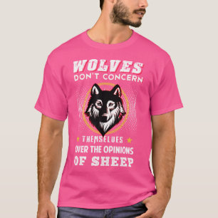Camiseta Los Lobos No Se Preocupan Por Las Opiniones De S