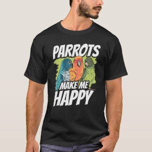 Camiseta Los loros me hacen feliz animal dulce Mascota de l