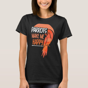 Camiseta Los loros me hacen feliz Mascota animal loro