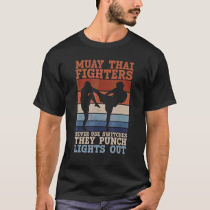 Camiseta Los luchadores tailandeses muay nunca usan interru