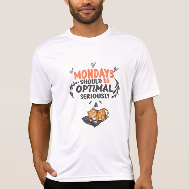 Camiseta los lunes deben ser óptimos con seriedad (Anverso)