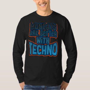 Camiseta Los lunes son mejores con la música Techno