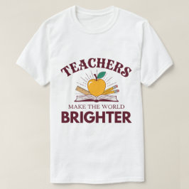 Camiseta Los maestros hacen que el mundo sea más brillante
