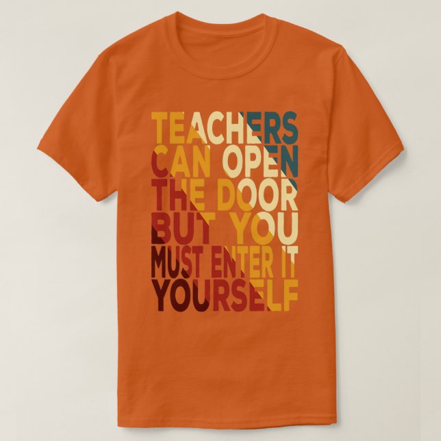 Camiseta Los Maestros Pueden Abrir La Puerta Pero Debes Ent (Diseño del anverso)