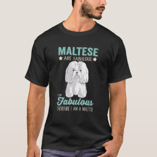 Camiseta Los Malteses Son Fabulosos, Estoy Fabuloso, Soy Ma