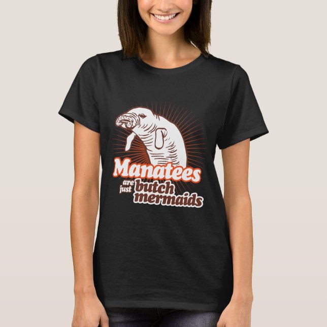 CAMISETA LOS MANATEOS SON SÓLO MERMAIDES DE BUTCH (Anverso)