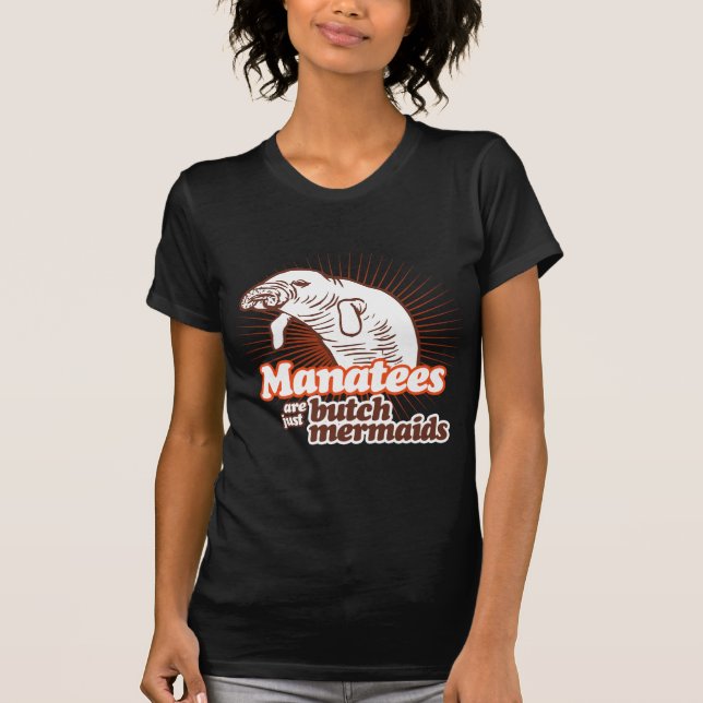 CAMISETA LOS MANATEOS SON SÓLO MERMAIDOS BUTCH (Anverso)