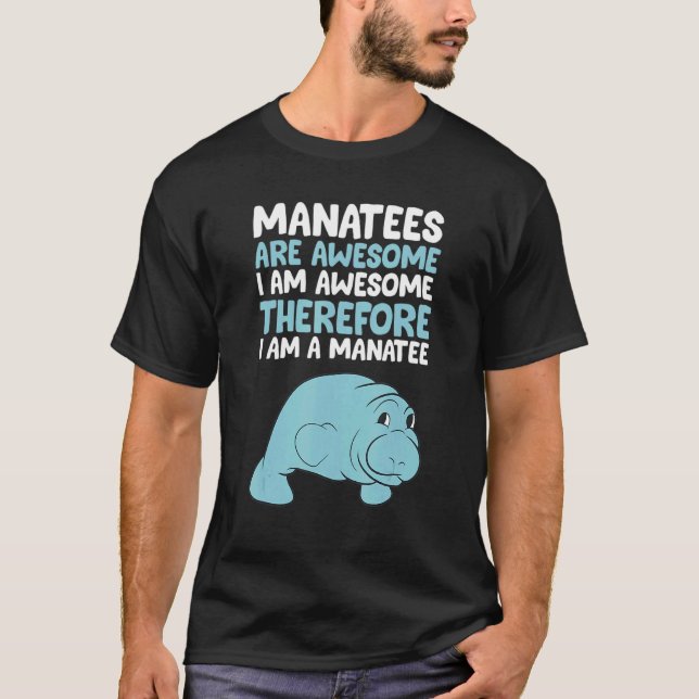 Camiseta Los manatíes son increíbles, soy increíble, por lo (Anverso)
