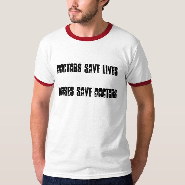 Camiseta Los médicos ahorran vidas - las enfermeras ahorran (Anverso)