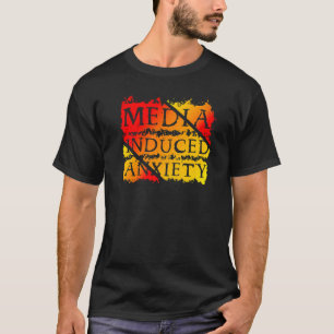 Camiseta Los medios inducieron lemas de ansiedad a citas a