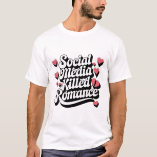 Camiseta Los medios sociales mataron a Romance a divertida 