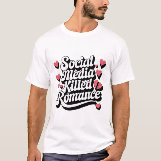 Camiseta Los medios sociales mataron a Romance a divertida