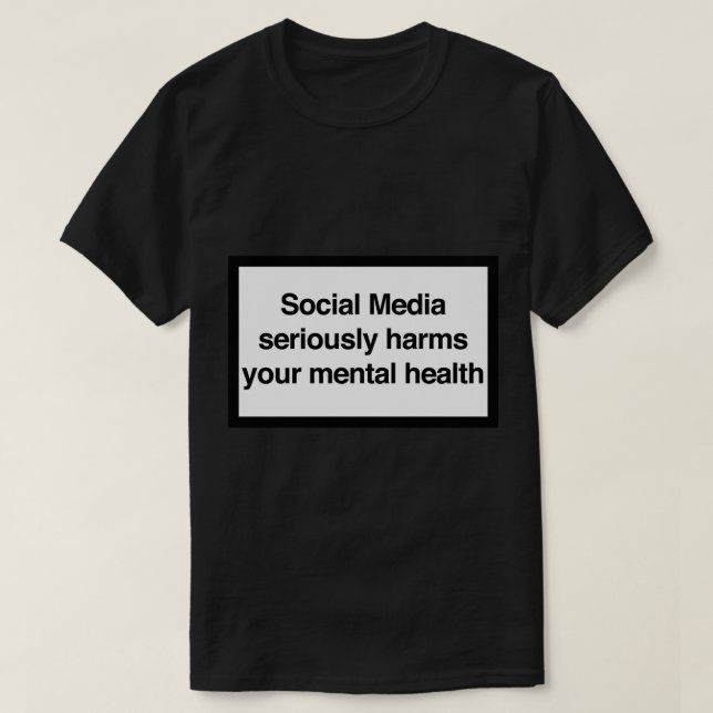 Camiseta Los medios sociales perjudican seriamente su salud (Diseño del anverso)