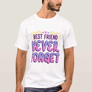 Camiseta Los mejores amigos nunca olvidan