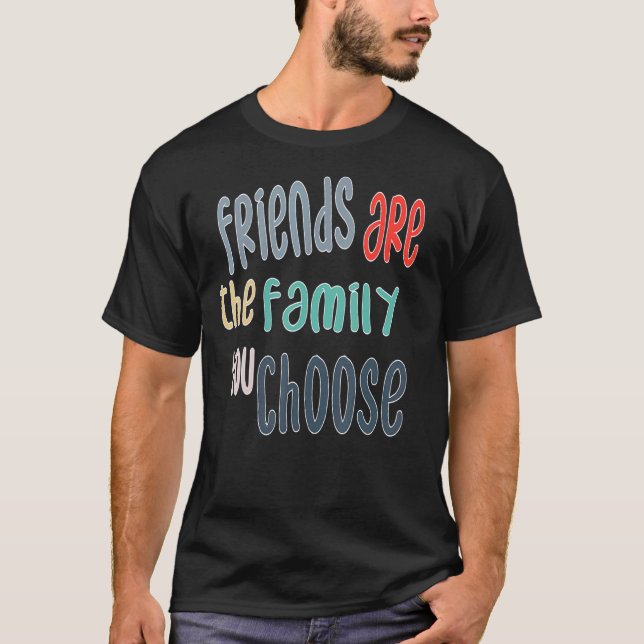 Camiseta Los Mejores Amigos Son La Familia Que Eliges, La A (Anverso)