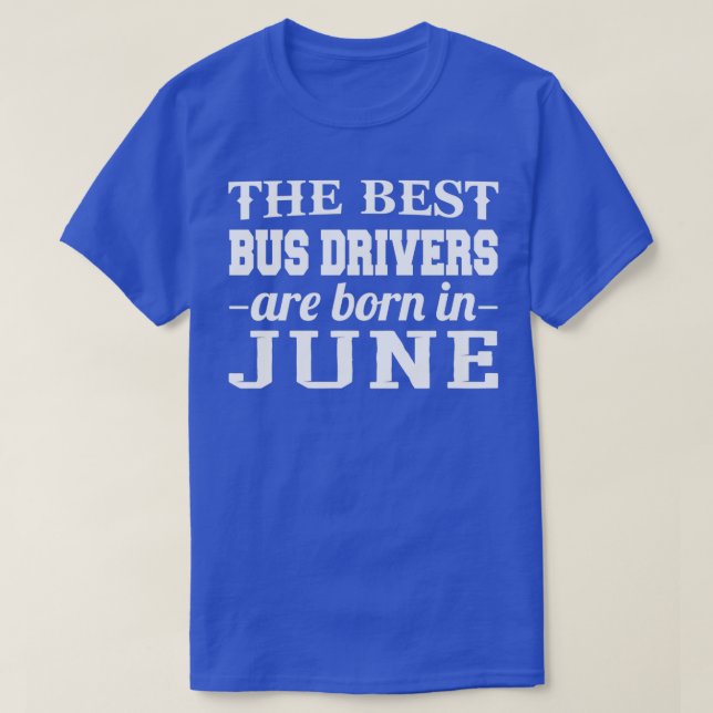 Camiseta Los Mejores Conductores De Autobús Nacieron En Jun (Diseño del anverso)