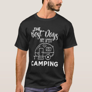 Camiseta Los Mejores Días Son Pasar Camping Camper Outdoo