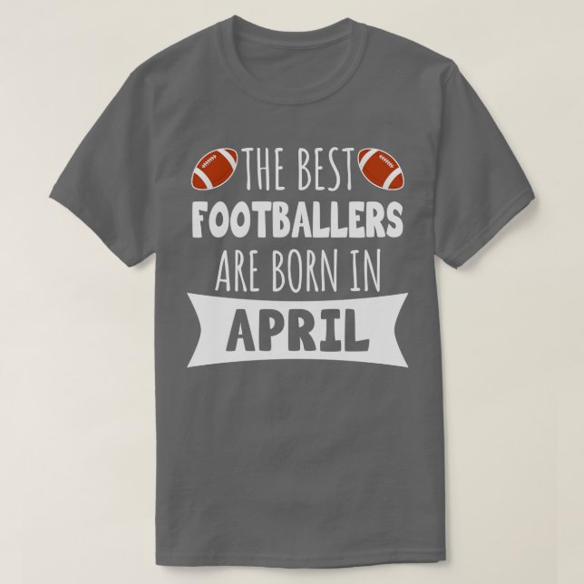 Camiseta Los mejores futbolistas nacen en abril (Diseño del anverso)