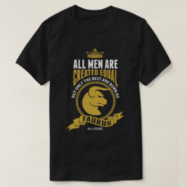 Camiseta Los mejores hombres nacen como tauro