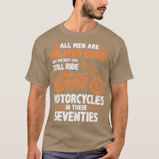 Camiseta Los mejores hombres todavía pueden andar en motoci