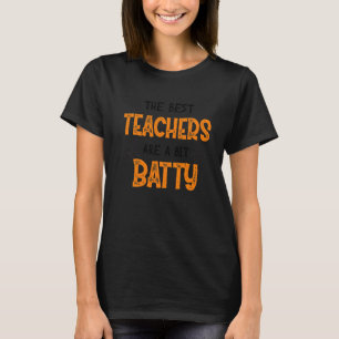 Camiseta Los Mejores Maestros Son Un Poco Bastante Bat De H