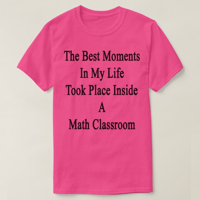 Camiseta Los Mejores Momentos De Mi Vida Tuvieron Lugar Den (Diseño del anverso)