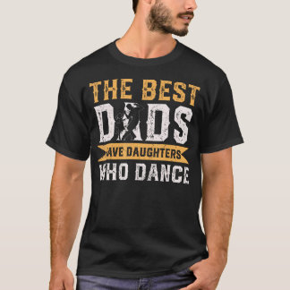 Camiseta Los Mejores Papás Tienen Hijas Que Bailan Día del 