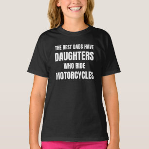 Camiseta Los Mejores Papás Tienen Hijas Que Montan Motocicl