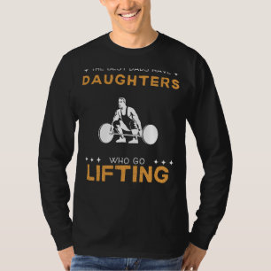 Camiseta Los Mejores Papás Tienen Hijas Que Van a Levantar