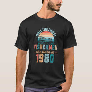 Camiseta Los Mejores Pescadores Hombres Nacieron En 1980  P