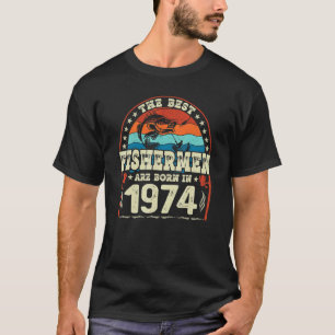 Camiseta Los Mejores Pescadores Nacieron En 1974 Pesca Cu