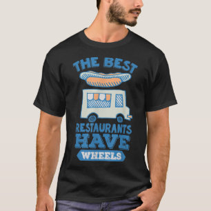 Camiseta Los mejores restaurantes tienen ruedas - Comida ca