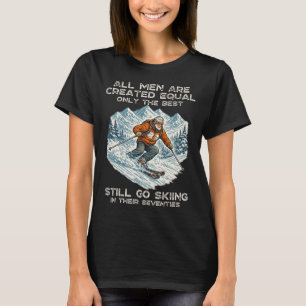 Camiseta Los mejores todavía van a esquiar en sus setenta d
