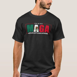 Camiseta Los mexicanos de MAGA no van a ir a ningún lado di