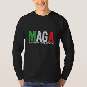 Camiseta Los mexicanos de MAGA no van a ningún lugar de EE.