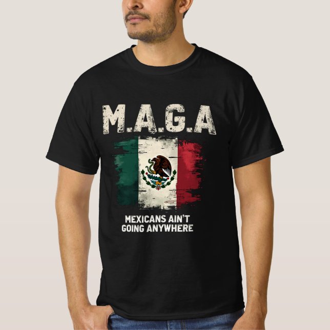 Camiseta Los mexicanos de MAGA no van a ninguna parte (Anverso)