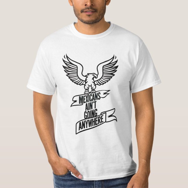 Camiseta Los mexicanos no van a ninguna parte - Águila auda (Anverso)