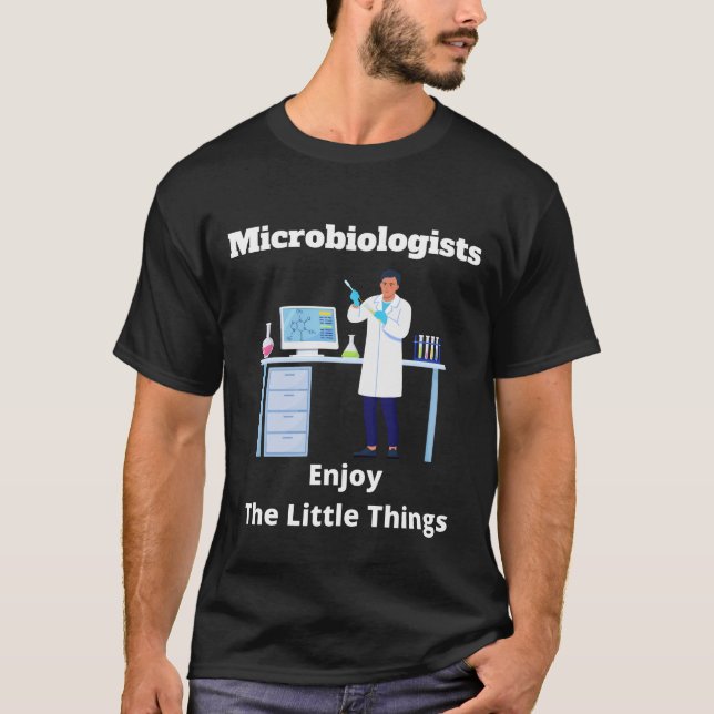 Camiseta Los microbiólogos disfrutan de las pequeñas cosas (Anverso)