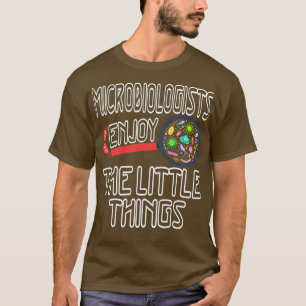 Camiseta Los microbiólogos disfrutan las pequeñas cosas div