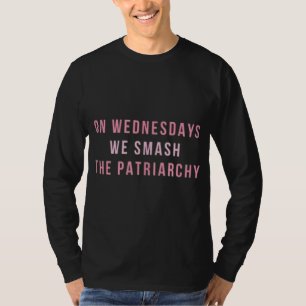 Camiseta Los miércoles aplastamos los derechos de las mujer