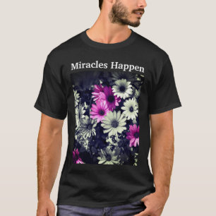 Camiseta Los milagros ocurren en Daisies Inspiradores