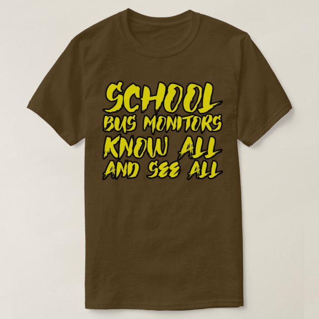 Camiseta Los Monitores De Autobús Escolares Saben Todo Y Ve (Diseño del anverso)