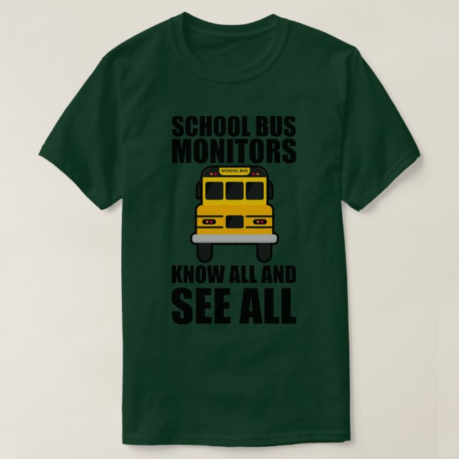 Camiseta Los Monitores De Autobús Escolares Saben Todo Y Ve (Diseño del anverso)