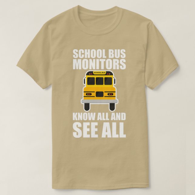Camiseta Los Monitores De Autobús Escolares Saben Todo Y Ve (Diseño del anverso)