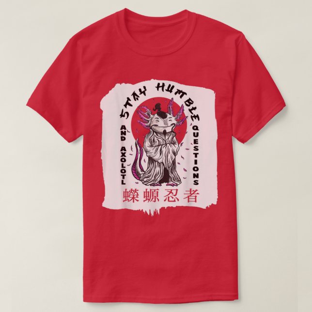 Camiseta Los monjes japoneses Axolotl se mantienen humildes (Diseño del anverso)
