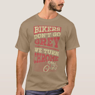 Camiseta Los motociclistas no se ponen grises
