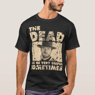 Camiseta Los muertos pueden ser muy útiles