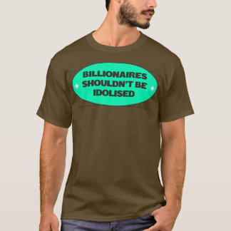 Camiseta Los multimillonarios no deben ser idolatrados